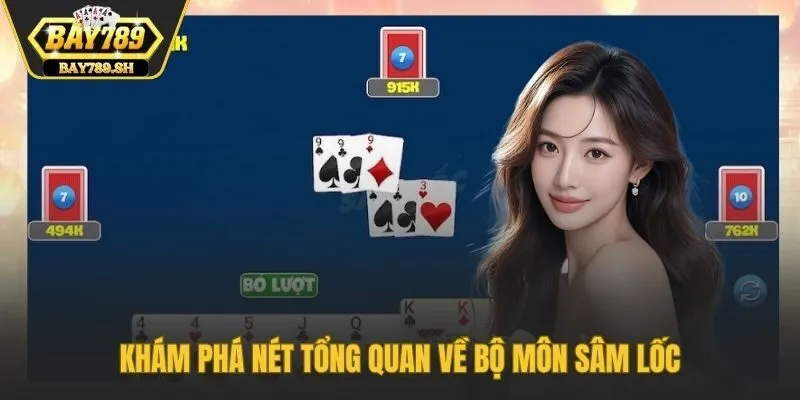 Khám phá nét tổng quan về bộ môn Sâm Lốc
