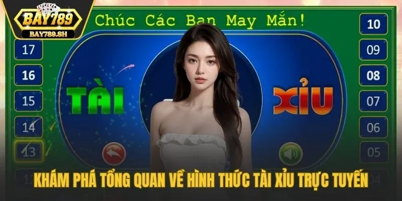 Khám phá tổng quan về hình thức tài xỉu trực tuyến