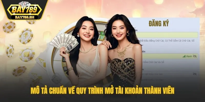 Mô tả chuẩn về quy trình mở tài khoản thành viên