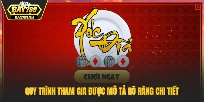 Quy trình tham gia được mô tả rõ ràng chi tiết